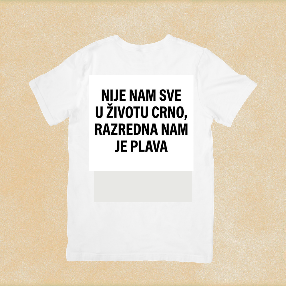 Nije nam sve u životu crno, razredna nam je plava majica