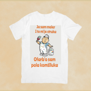 Ja sam moler i to mi je struka, ofarb'o sam pola komšiluka majica